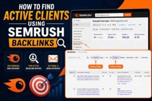 How to Find Active Guest Posting Clients Using SEMrush Backlinks