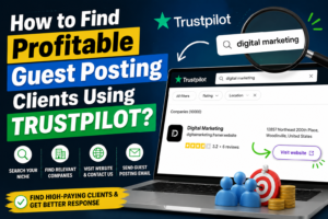 How to Find Profitable Guest Posting Clients Using Trustpilot?