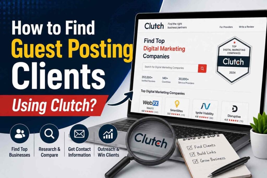 How to Find Guest Posting Clients Using Clutch?